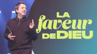 3 principes bibliques pour vivre dans la faveur de Dieu | Luc Dumont