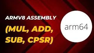 ARMv8 Assembly: Lesson 3 (ADD, SUB, MUL, set CPSR)