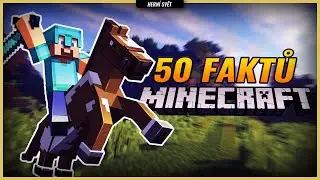 50 FAKTŮ O HŘE MINECRAFT | Herní svět