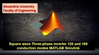 Square wave three-phase inverter 120 and 180 conduction modes MATLAB Simulink