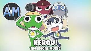 Kerou - Sgt. Frog / Keroro Gunso - [Awedecai Remix]