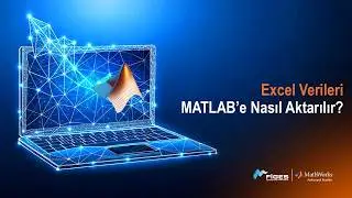 Excel Verileri MATLAB’e Nasıl Aktarılır?