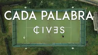 CIVES - Cada Palabra (Official Video)