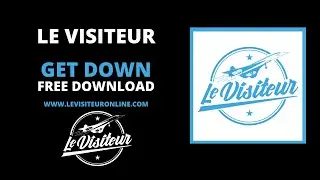 Le Visiteur - Get Down (Original) *FREE Download*