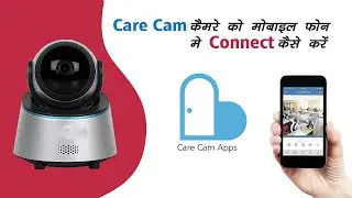 How to Connect Carecam Camera on Mobile | Care Cam Wifi Camera Setup Online | इंस्टॉल कैसे करें
