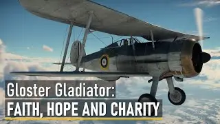 Gloster Gladiator: A Faith, Hope and Charity Story