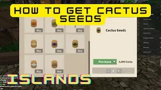 How to get CACTUS SEEDS - Islands - Roblox