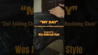 Mini Vlog #27 "2in1 Folding Chair and Folding Reclining Chair": Inspired by: Wes Anderson Style |
