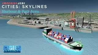 Cities: Skylines - Harbour & Port Area