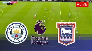 🔴 LIVE :  MANCHESTER CITY vs IPSWICH TOWN - Premier League 2025 || Live Football Match | PES 21