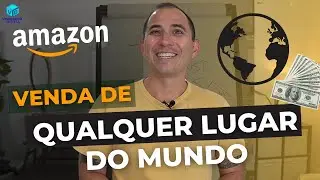 COMO VENDER NA AMAZON ESTANDO EM QUALQUER LUGAR DO MUNDO - Vender na Amazon