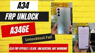 Sam A34 A346E Frp Unlock 1 Click 100% By Mcc Unlocktool Not working