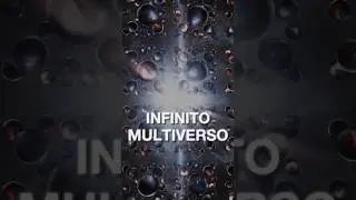La Posible Existencia del Multiverso 