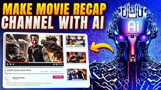 AI Movie Recap Channel Tutorial - How To Start A Recap Channel