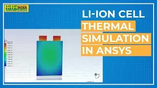 Thermal Management of Lithium Ion Battery | ANSYS | ISIEINDIA