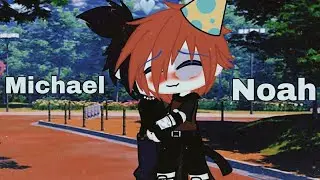 Ревнивый Майк))) 💞[Noah x Michael]💞 (My au)