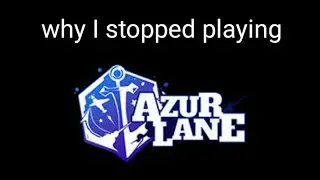 why I stopped playing Azur Lane [Washington Server player]
