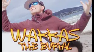 Wakkas: The Burial Part 1