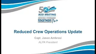 50th Board of Directors Meeting - Reduced Crew Operations Presentation