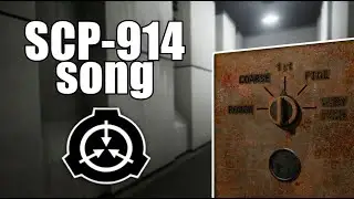 SCP-914 song (The Clockworks)