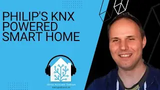 Philip’s KNX Powered Smart Home | Home Assistant Podcast