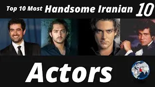Top 10 Most Handsome Iranian Actors