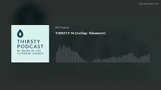 THIRSTY 94  (Zarling / Klusmeyer)