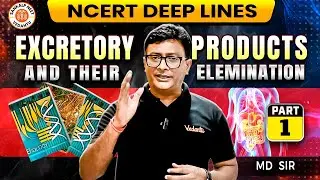 EXCRETORY PRODUCTS AND THEIR ELIMINATION CLASS 11 | NCERT DEEP LINES | NCERT FOR NEET 2025 BY MD SIR