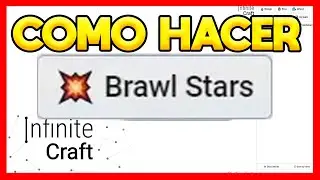 ✅COMO HACER BRAWL STARS EN INFINITE CRAFT