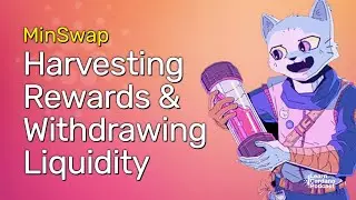 MinSwap Tutorial: Harvesting Yield Farm Rewards & Withdrawing