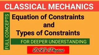 Constraint motion and types of Constraints|| Classical Mechanics