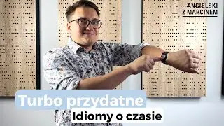5 Turbo Przydatnych idiomów o czasie!| Angielskie Idiomy| Angielskie Słownictwo