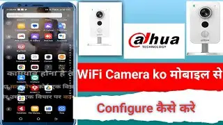 Dahua WIFI Camera configuration ||Dahua Wifi Camera Kaise Configure Kare || Dahua Wifi Camera Setup