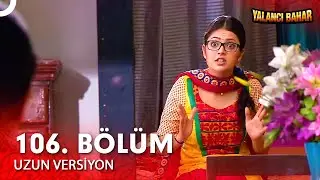 Yalancı Bahar Hint Dizisi 106. Bölüm (Uzun Versiyon)