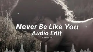 Never Be Like You Edit Audio