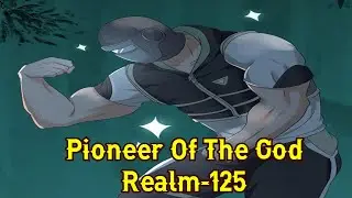 Pioneer Of The God Realm Chapter 125 English || Pioneer Of The God Realm 125 English | Manga English