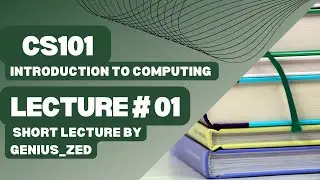 CS101 short lecture module 1 | 