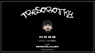 ERIK TRESOR ft. MICHAJLOV - Hood |OFFICIAL AUDIO|