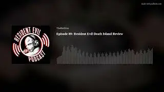 Episode 89: Resident Evil Death Island Review