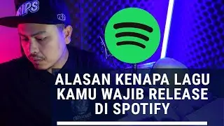 Alasan Lagu Kamu WAJIB masuk SPOTIFY