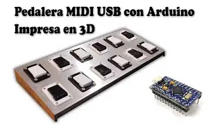 Pedalera MIDI USB con Arduino e Impresa en 3D