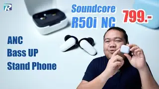สุดยอดหูฟังSoudcore R50i NC ฟังก์ชันเยอะเกินราคา 799.-