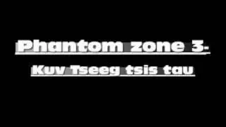 Phantom zone 3-kuv tseeg tsis tau