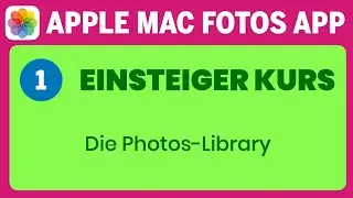Apple Mac Fotos App Einsteigerkurs Teil 1: Die Photos-Library