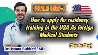 How to apply for residency training in the USA As foreign Medical Students/ Graduates |USMLE STEP-I|