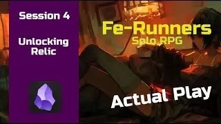 Fe-Runners - Session 4 - Unlocking Relic