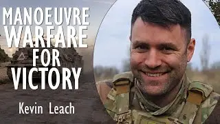 Kevin Leach - Russia has Shown in Response to Kursk Offensive it Can't Engage in Manoeuvre Warfare