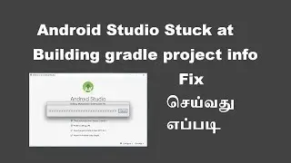 Android Studio stuck at Building gradle project info [FIXed] Tamil Tutorials
