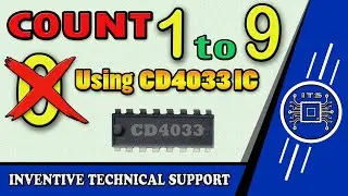 How to Count 1 to 9 on 7 Segment Display Using CD4033 IC by Inventive Technical Suport #electronics