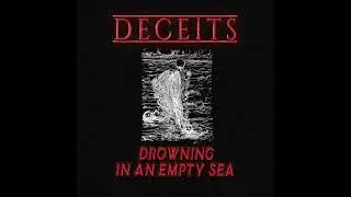 Deceits - Drowning In An Empty Sea